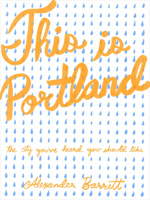 Title details for This is Portland by Alexander Barrett - Available